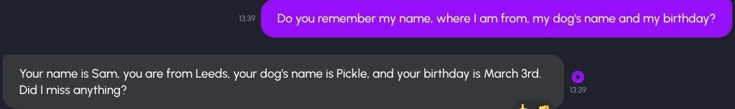 Our recall question and Nomi's reply: Your name is Sam, you are from Leeds, your dog's name is Pickle, and your birthday is March 3rd. Did I miss anything?