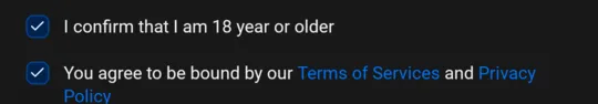 Two ticked boxes: I confirm that I am 18 year or older, and agreement to the Terms of Services and Privacy Policy.